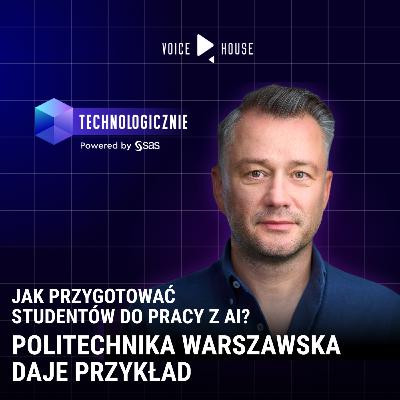 Jak przygotować studentów do pracy z AI? Politechnika Warszawska daje przykład