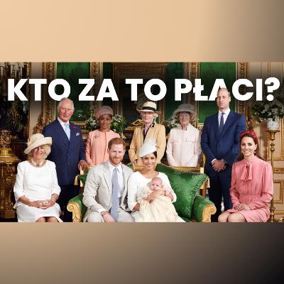 118. Ile (i kogo) kosztuje Rodzina Królewska?