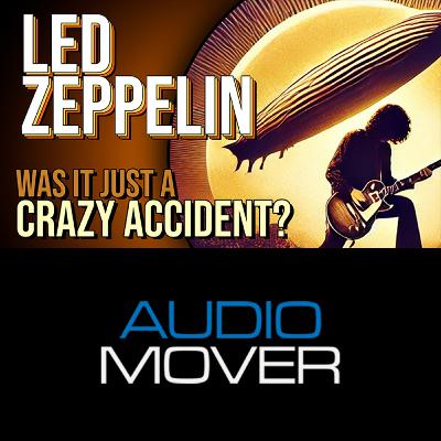 Led Zeppelin - Was Their Success Just a Series of Crazy Accidents? Led Zeppelin - Was Their Success Just a Series of Crazy Accidents?