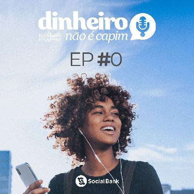 00 - Dinheiro não é capim