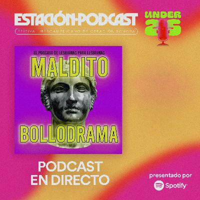 Maldito Bollodrama 2x19 Estación Podcast