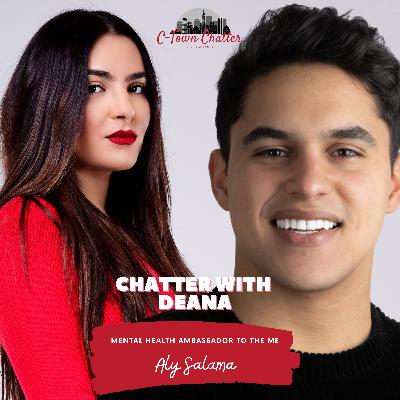 Chatter with Deana: The Mental Health Ambassador to the Middle East Ally Salama