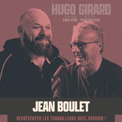 [HORS-SÉRIE - Le monde de la construction présenté par Cordero] - Jean Boulet : Bâtir le Québec commence par le travail