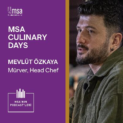 MSA Culinary Days 2022 - Mevlüt Özkaya MSA Culinary Days 2022 - Mevlüt Özkaya