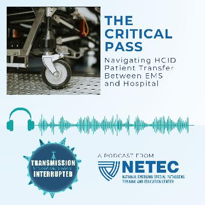 The Critical Pass: Navigating HCID Patient Transfer Between EMS and Hospital
