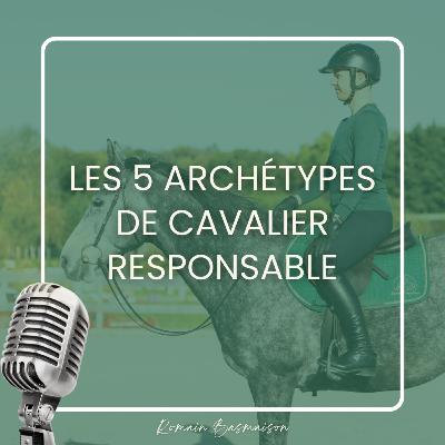 Les 5 archétypes du cavalier responsable