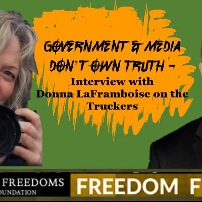 Government & Media Don’t Own Truth – Interview with Donna LaFramboise on The Truckers