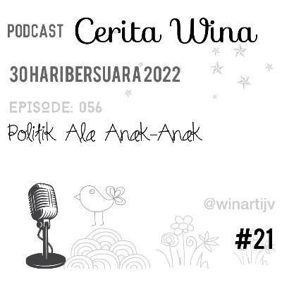 Episode: 056. Politik Ala Anak-Anak #30haribersuara2022 Episode: 056. Politik Ala Anak-Anak #30haribersuara2022