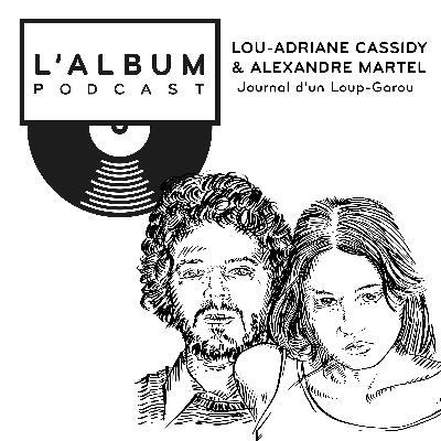 Lou-Adriane Cassidy et Alexandre Martel : Journal d'un Loup-Garou