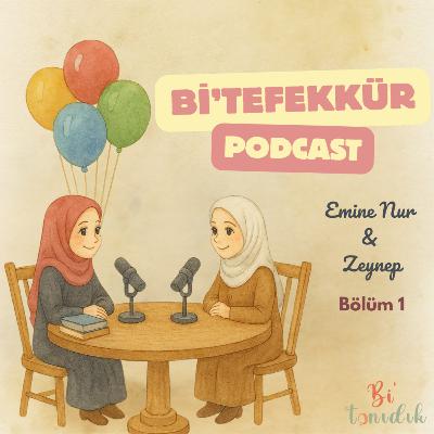 Bi'tefekkür | Müslüman Kimliğini Sahiplenme | B1