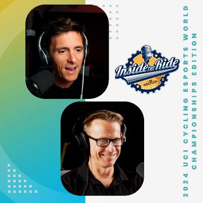 Inside the Ride - Episode 9 | 2024 UCI Cycling Esports World Championships Special