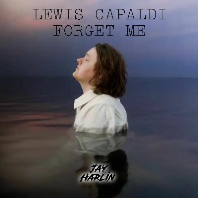 Lewis Capaldi - Forget Me (Jay Harlin Bootleg) [Radio Edit]