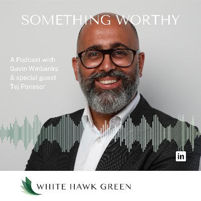 Something Worthy with Tej Panesar