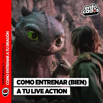 S03E16 | COMO ENTRENAR A TU DRAGÓN: ¿Es este el LIVE ACTION DEFINITIVO?