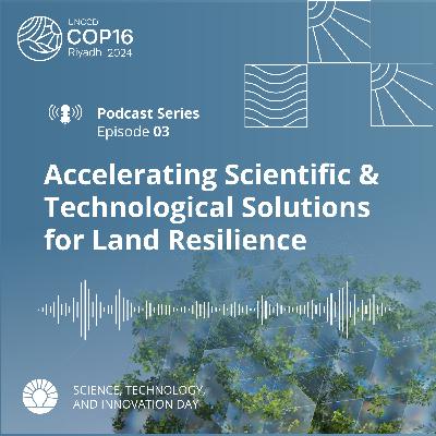 Accelerating science and technology solutions for land resilience Accelerating science and technology solutions for land resilience