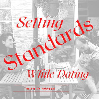 Developing standards while dating