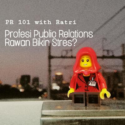 Profesi Public Relations Rawan Bikin Stres?