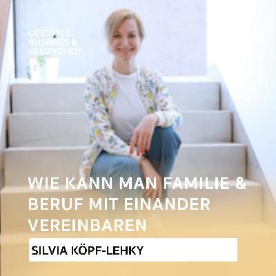 "Wie kann man als Vater Familie und Beruf entspannt miteinander vereinbaren?“ – Interview mit Silvia Köpf-Lehky