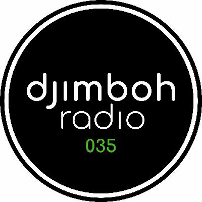 djimboh Radio 035 - ft. Cristoph, Ryan Murgatroyd, Stan Kolev, Huminal, Formel, Moonwalk + more