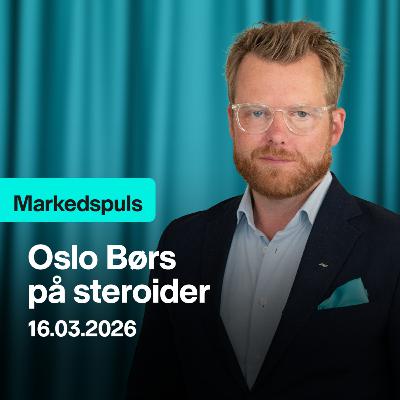 Markedspuls - Oslo Børs på steroider Markedspuls - Oslo Børs på steroider