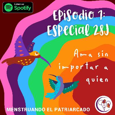 Episodio 7: Especial 28J Ama sin importar a quién. Episodio 7: Especial 28J Ama sin importar a quién.
