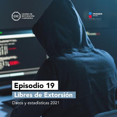 Libres de extorsión: datos y estadísticas 2021 Libres de extorsión: datos y estadísticas 2021