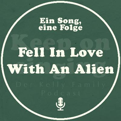 Ein Song, eine Folge: Fell In Love With An Alien