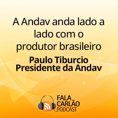 A Andav anda lado a lado com o produtor brasileiro | Fala Carlão