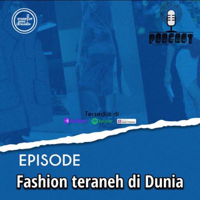 Episode. Fashion Teraneh di Dunia Episode. Fashion Teraneh di Dunia