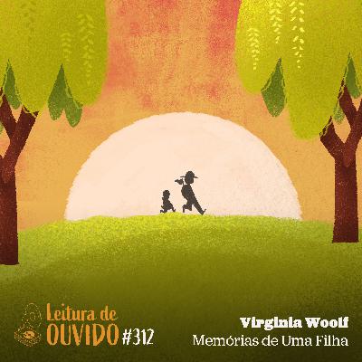 Virginia Woolf - Memórias de Uma Filha Virginia Woolf - Memórias de Uma Filha