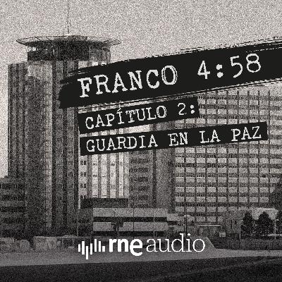 Franco 4:58 - Episodio 2. Guardia en La Paz Franco 4:58 - Episodio 2. Guardia en La Paz
