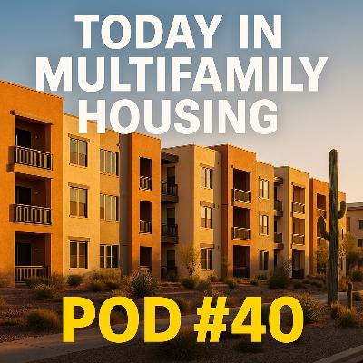 Today in Multifamily Housing - Episode #40