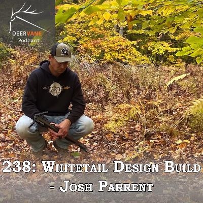 238: Whitetail Design Build - Josh Parrent 238: Whitetail Design Build - Josh Parrent