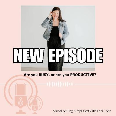 Are you BUSY or are you PRODUCTIVE?