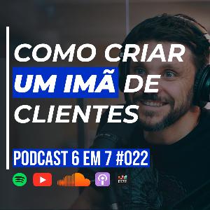 Gatilho da reciprocidade: como vender sem vender | Podcast 6 em 7 #022 Gatilho da reciprocidade: como vender sem vender | Podcast 6 em 7 #022