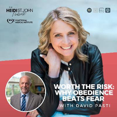 Worth the Risk: Why Obedience Beats Fear with David Pasti