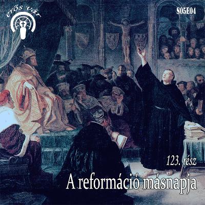 123. A reformáció másnapja