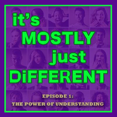 Episode 1: The Power of Understanding