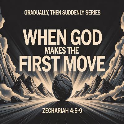 When God Makes The First Move
