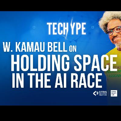TecHype with Kamau Bell - Holding Space in the AI Race