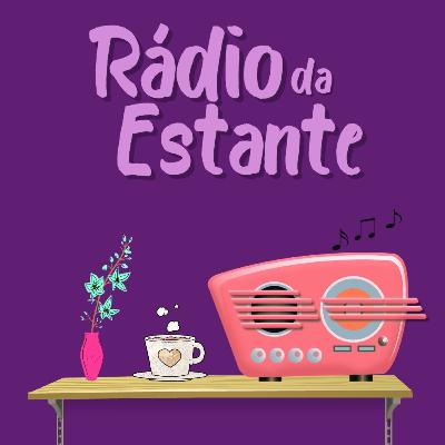 Rádio da Estante - #EP02 Passando Raiva com Dizi