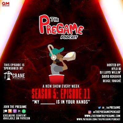 PreGame - S5|Episode 11: "My _______ is in your hands"