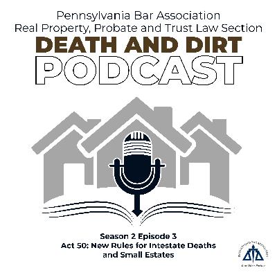 Act 50: New Rules for Intestate Deaths and Small Estates | Season 2 Episode 3