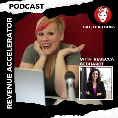 Revenue Accelerator with Rebecca Gebhardt
