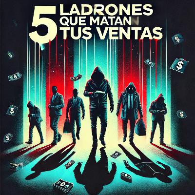 🔥 "5 Ladrones que Matan tus Ventas" 🚀