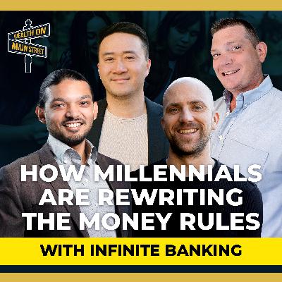 282: How Millennials Are Rewriting the Money Rules with Infinite Banking