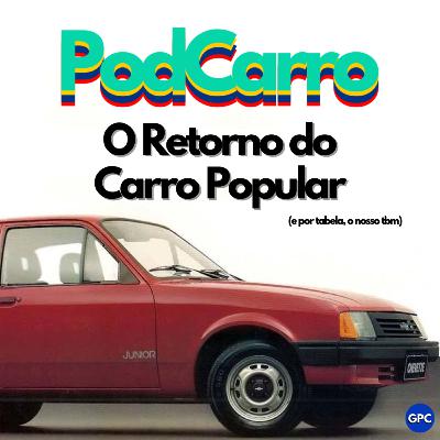 O Retorno do Carro Popular (e por tabela, o nosso tbm)