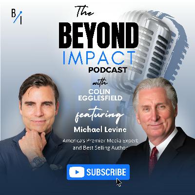 The 3 O’s of Super Success with Hollywood Publicist Michael Levine (Ep. 9)