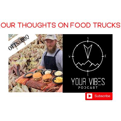 Your Vibes Short - Our Thoughts on Food Trucks