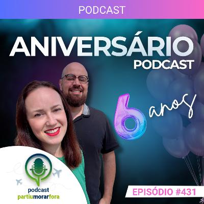 6 anos de podcast - Episódio Especial - 431
